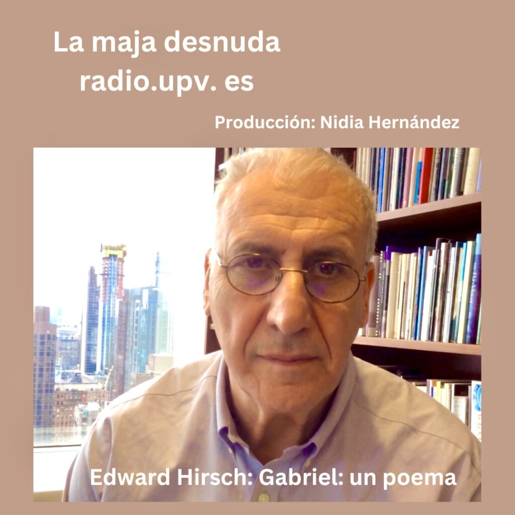 Edward Hirsch en La maja desnuda, UPV Radio.Conduce Nidi Hernández 